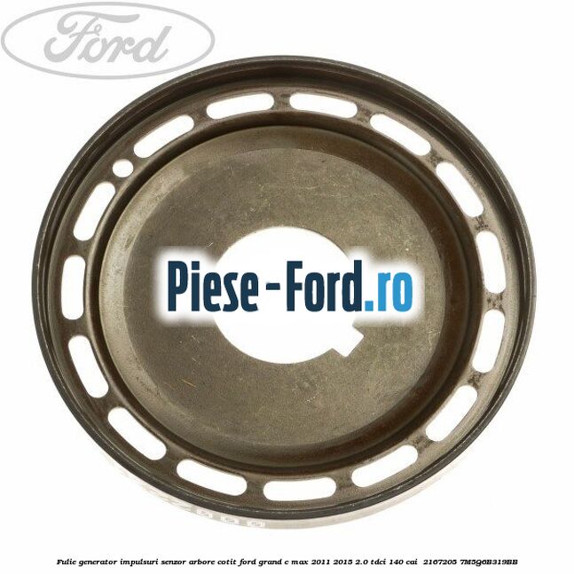 Fulie generator impulsuri senzor arbore cotit Ford Grand C-Max 2011-2015 2.0 TDCi 140 cai  #7380A4B5A9