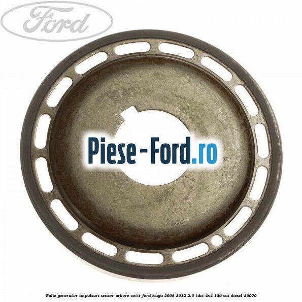 Fulie arbore cotit Ford Kuga 2008-2012 2.0 TDCi 4x4 136 cai diesel