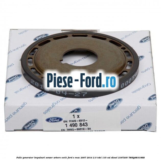 Fulie generator impulsuri senzor arbore cotit Ford S-Max 2007-2014 2.0 TDCi 115 cai diesel #2AFDC8AF2E
