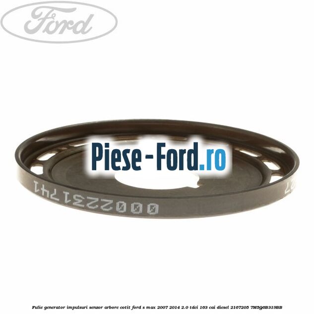 Fulie generator impulsuri senzor arbore cotit Ford S-Max 2007-2014 2.0 TDCi 163 cai diesel