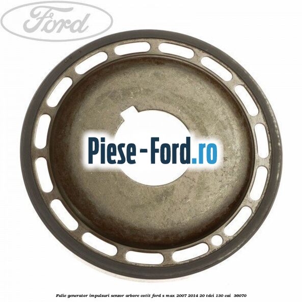 Fulie generator impulsuri senzor arbore cotit Ford S-Max 2007-2014 2.0 TDCi 130 cai #1869826ECA