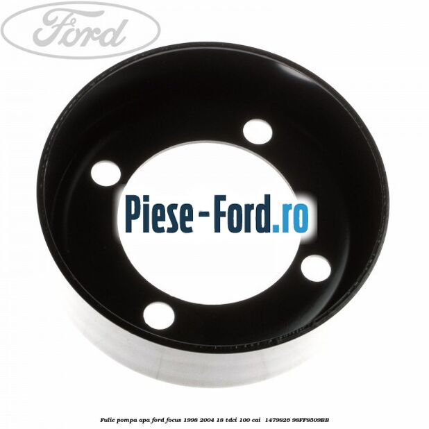 Fulie pompa apa Ford Focus 1998-2004 1.8 TDCi 100 cai #10E8A2BE2B