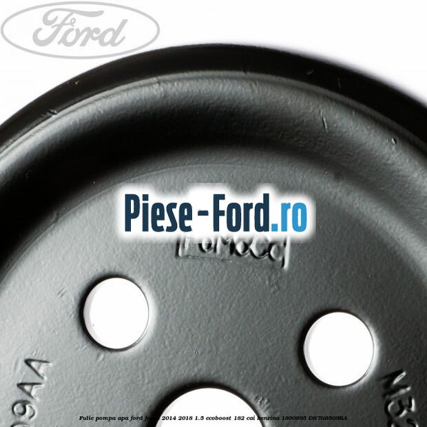 Fulie pompa apa Ford Focus 2014-2018 1.5 EcoBoost 182 cai benzina #EA8E29981F