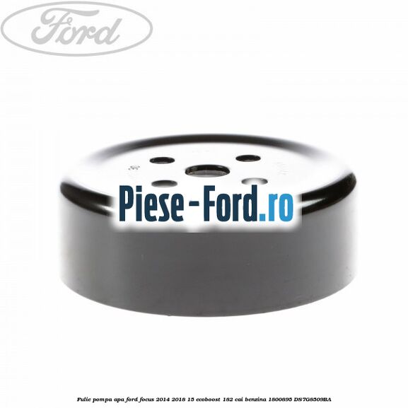 Fulie pompa apa Ford Focus 2014-2018 1.5 EcoBoost 182 cai #EA8E29981F
