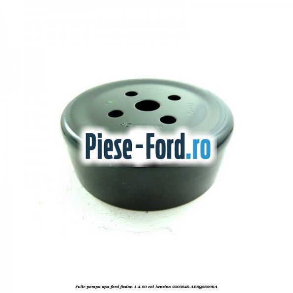 Fulie pompa apa Ford Fusion 1.4 80 cai benzina #75D3861852