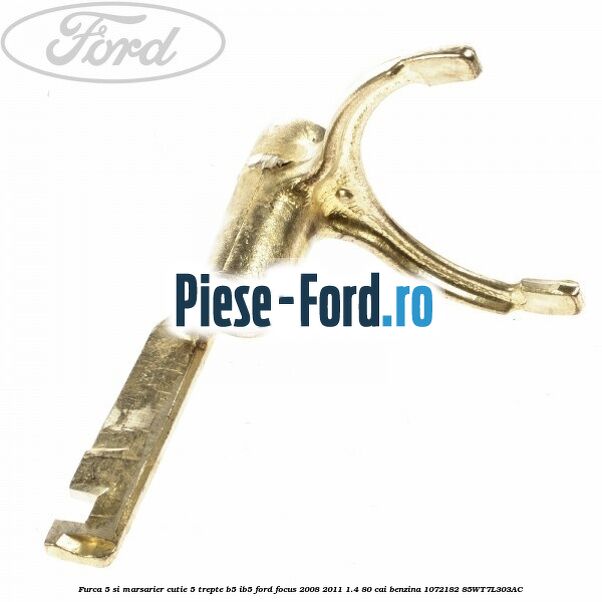 Furca 5 si marsarier cutie 5 trepte B5/IB5 Ford Focus 2008-2011 1.4 80 cai benzina #63381CC13B