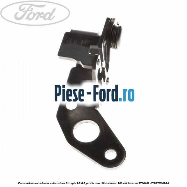 Furca actionare selector cutie viteza 5 trepte B5/IB5 Ford B-Max 1.0 EcoBoost 100 cai #DF97E65D98
