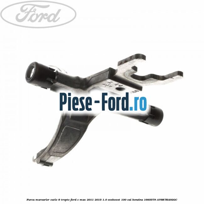 Furca actionare selector cutie viteza 5 trepte Ford C-Max 2011-2015 1.0 EcoBoost 100 cai benzina