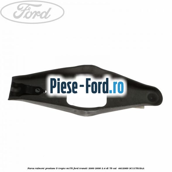 Furca rulment presiune 5 trepte MT75 Ford Transit 2000-2006 2.4 DI 75 cai  #69387A5E8F