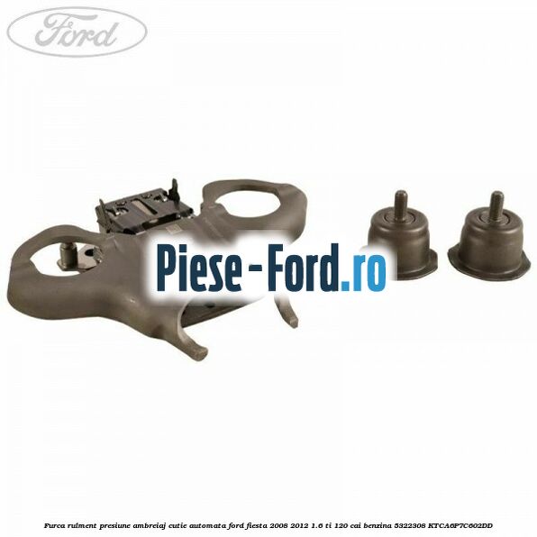 Furca rulment presiune ambreiaj cutie automata Ford Fiesta 2008-2012 1.6 Ti 120 cai benzina