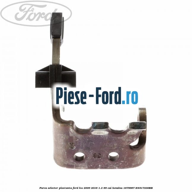 Furca selector pivotanta Ford Ka 2009-2016 1.2 69 cai benzina