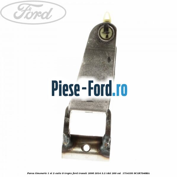 Furca timonerie 1 si 2 cutie 6 trepte Ford Transit 2006-2014 3.2 TDCi 200 cai  #953A839811