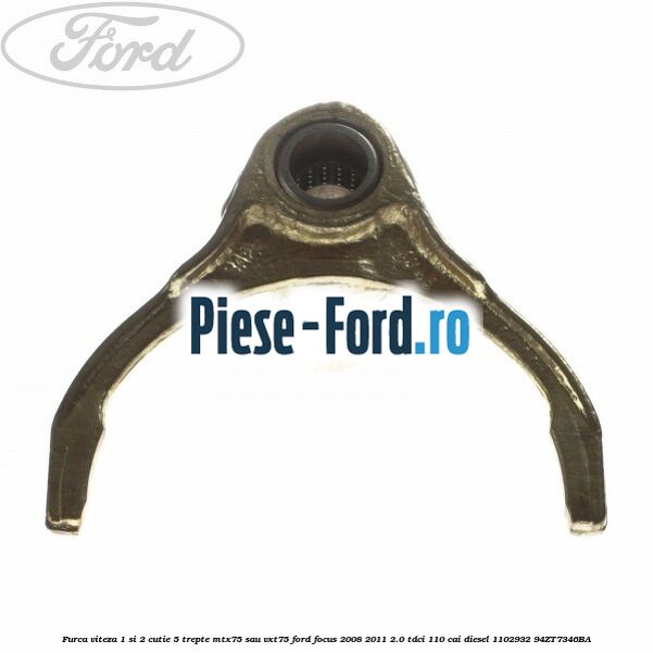 Furca viteza 1 si 2 cutie 5 trepte MTX75 sau VXT75 Ford Focus 2008-2011 2.0 TDCi 110 cai diesel #7274A04B90