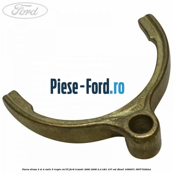 Furca viteza 3 si 4 cutie 5 trepte MT75 Ford Transit 2000-2006 2.4 TDCi 137 cai #24CDA9E229 Furca viteza 3 si 4 cutie 5 trepte MT75 Ford Transit 2000-2006 2.4 TDCi 137 cai diesel #24CDA9E229