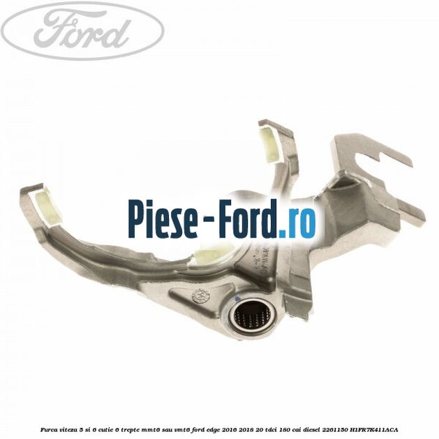 Furca viteza 5 si 6 cutie 6 trepte MMT6 sau VMT6 Ford Edge 2016-2018 2.0 TDCi 180 cai #480ED539A9