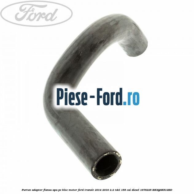 Furtun adaptor flansa apa, pe bloc motor Ford Transit 2014-2018 2.2 TDCi 155 cai diesel #9A6B3D0E49