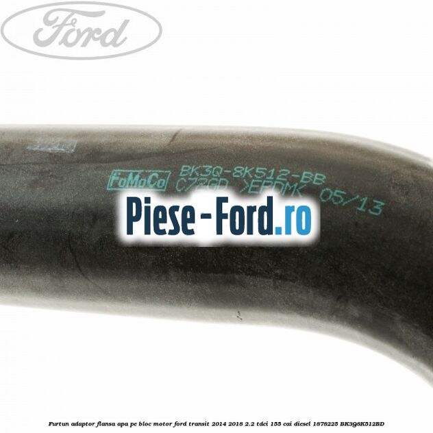 Furtun adaptor flansa apa, pe bloc motor Ford Transit 2014-2018 2.2 TDCi 155 cai diesel #9A6B3D0E49
