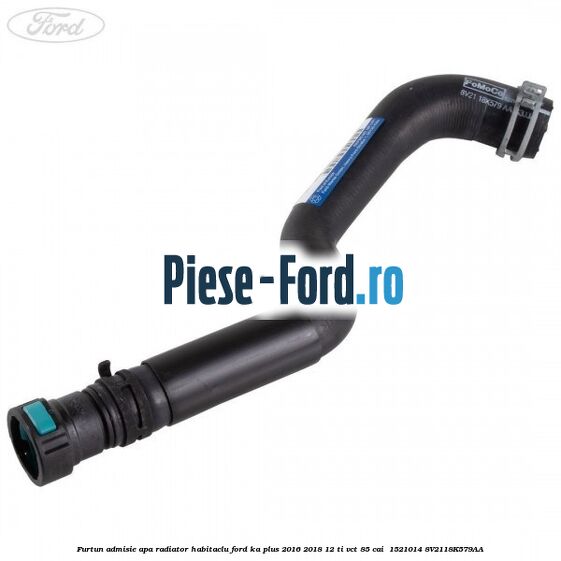 Furtun admisie apa radiator habitaclu Ford Ka plus 2016-2018 1.2 Ti-VCT 85 cai #A5CCA80EB0