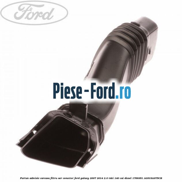Furtun admisie carcasa filtru aer, conector Ford Galaxy 2007-2014 2.0 TDCi 140 cai diesel
