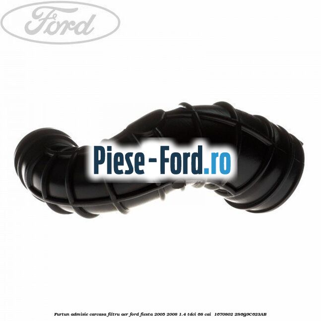 Furtun admisie carcasa filtru aer Ford Fiesta 2005-2008 1.4 TDCi 68 cai  #9CA4F896F5