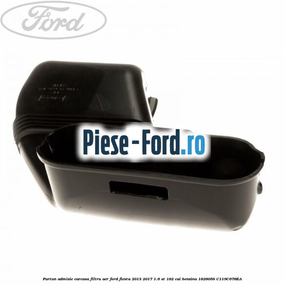 Furtun admisie carcasa filtru aer Ford Fiesta 2013-2017 1.6 ST 182 cai benzina