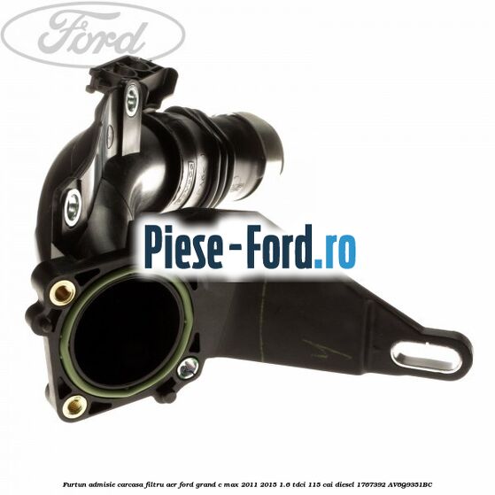 Furtun admisie carcasa filtru aer Ford Grand C-Max 2011-2015 1.6 TDCi 115 cai diesel