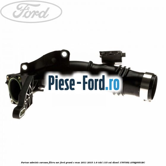Furtun admisie carcasa filtru aer Ford Grand C-Max 2011-2015 1.6 TDCi 115 cai diesel #90F66B2A99