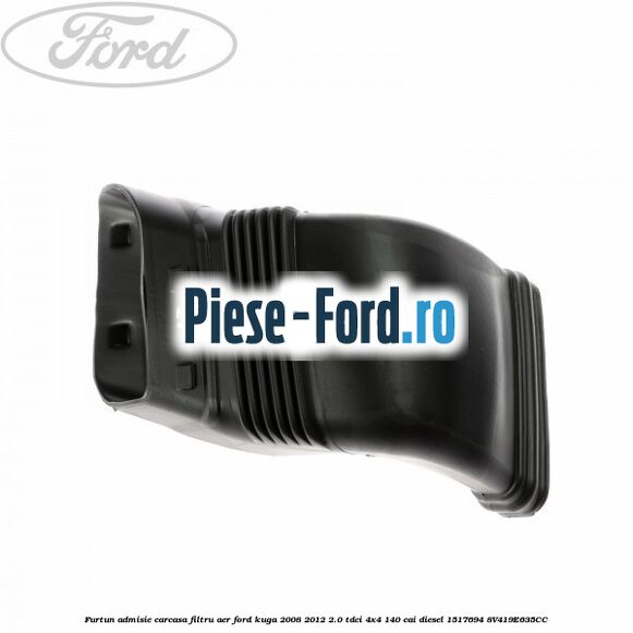 Furtun admisie carcasa filtru aer Ford Kuga 2008-2012 2.0 TDCI 4x4 140 cai diesel