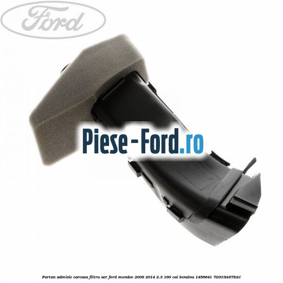 Bucsa carcasa filtru aer Ford Mondeo 2008-2014 2.3 160 cai benzina