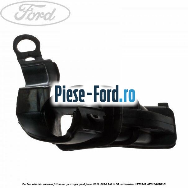 Furtun admisie carcasa filtru aer, pe trager Ford Focus 2011-2014 1.6 Ti 85 cai benzina
