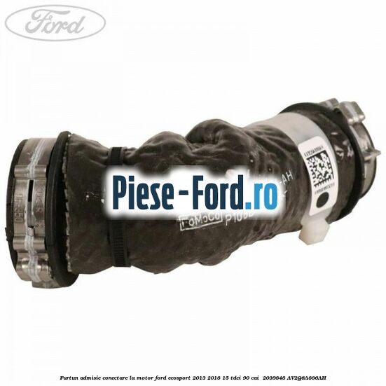 Furtun admisie conectare la motor Ford EcoSport 2013-2018 1.5 TDCi 90 cai #4341527A23