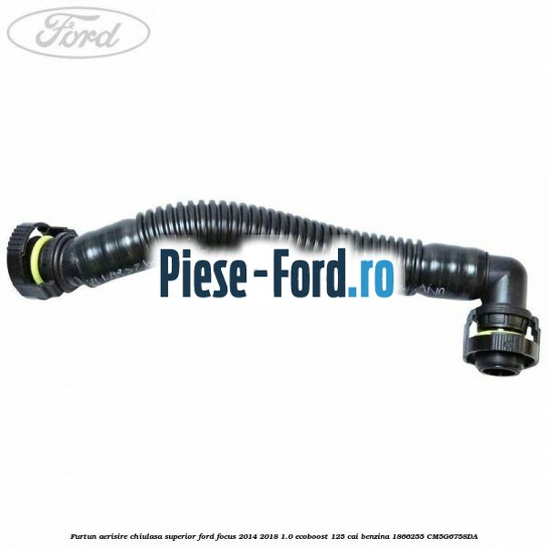 Furtun aerisire chiulasa superior Ford Focus 2014-2018 1.0 EcoBoost 125 cai benzina #3546C3D7D8