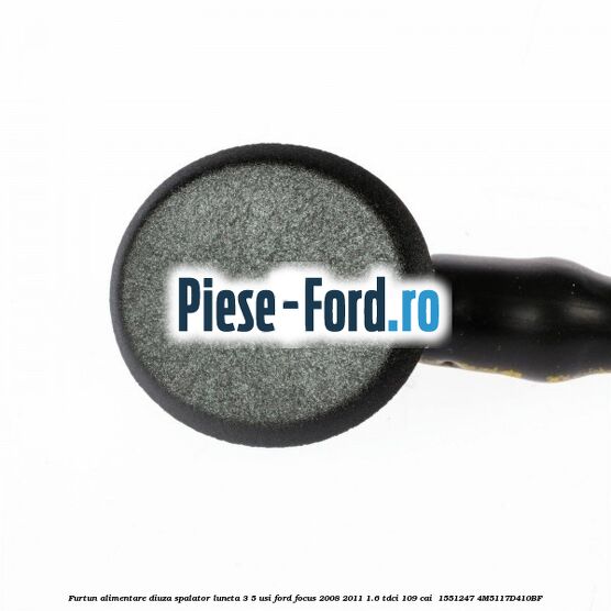 Furtun alimentare diuza spalator luneta 3/5 usi Ford Focus 2008-2011 1.6 TDCi 109 cai  #A9E965982E