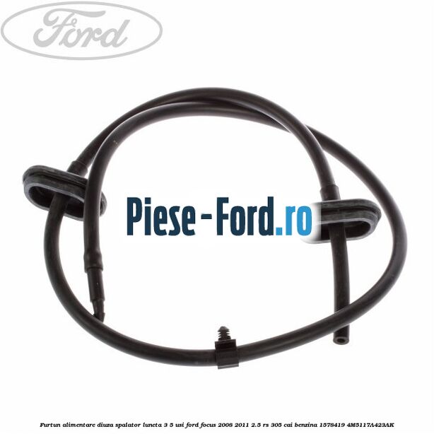 Furtun alimentare diuza spalator luneta 3/5 usi Ford Focus 2008-2011 2.5 RS 305 cai benzina