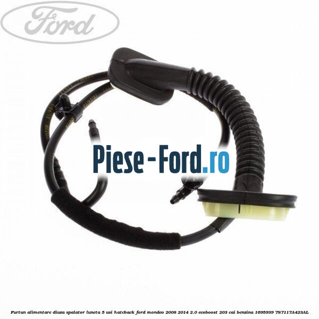 Furtun alimentare diuza spalator luneta Ford Mondeo 2008-2014 2.0 EcoBoost 203 cai benzina