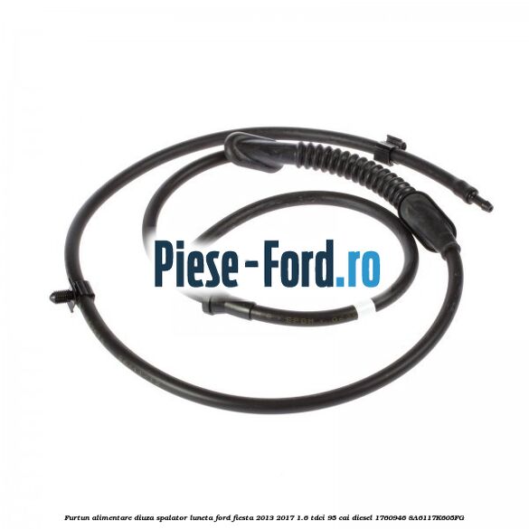 Furtun alimentare diuza spalator luneta Ford Fiesta 2013-2017 1.6 TDCi 95 cai diesel #91344BCA67