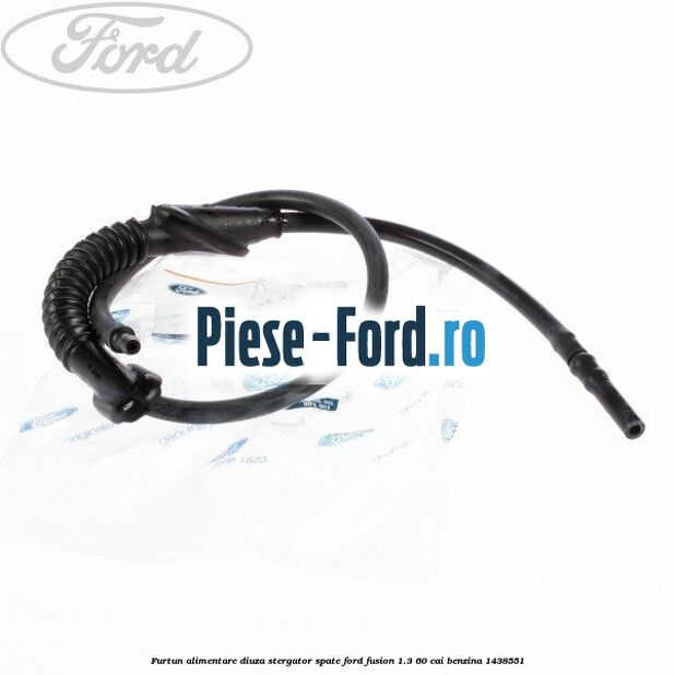 Furtun alimentare diuza stergator spate Ford Fusion 1.3 60 cai