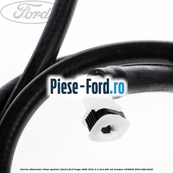 Furtun alimentare diuze spalator faruri Ford Kuga 2008-2012 2.5 4x4 200 cai benzina