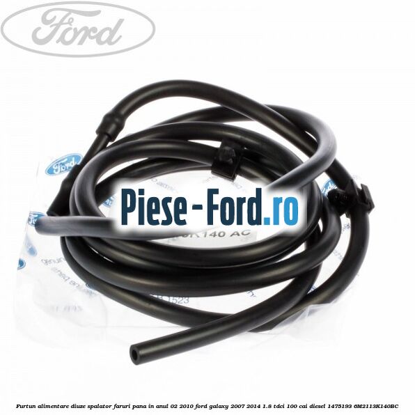 Furtun alimentare diuze spalator faruri pana in anul 02/2010 Ford Galaxy 2007-2014 1.8 TDCi 100 cai diesel #9E5CFEEA8E