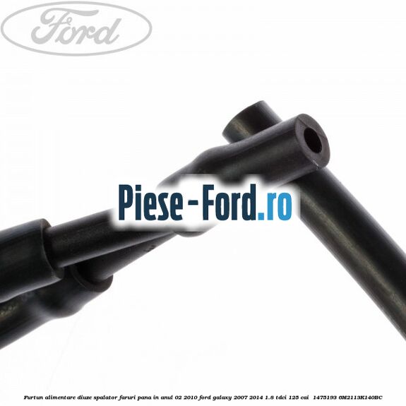 Furtun alimentare diuze spalator faruri pana in anul 02/2010 Ford Galaxy 2007-2014 1.8 TDCi 125 cai  #A471DBE787