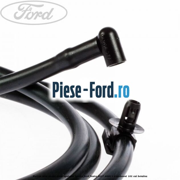 Furtun alimentare diuze spalator luneta Ford Fiesta 2017-2023 1.0 EcoBoost 101 cai benzina