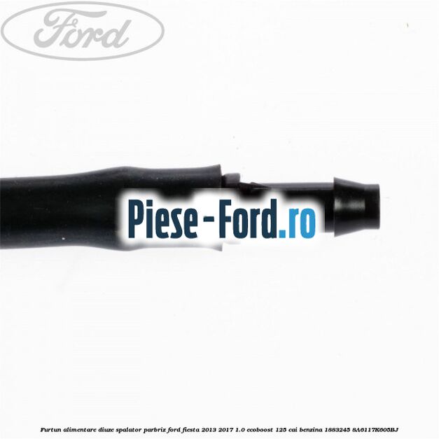 Furtun alimentare diuze spalator parbriz Ford Fiesta 2013-2017 1.0 EcoBoost 125 cai benzina
