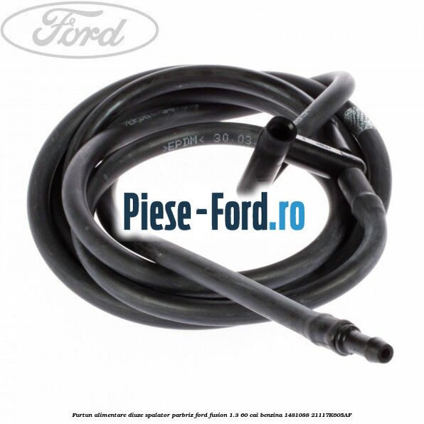 Furtun alimentare diuze spalator parbriz Ford Fusion 1.3 60 cai benzina