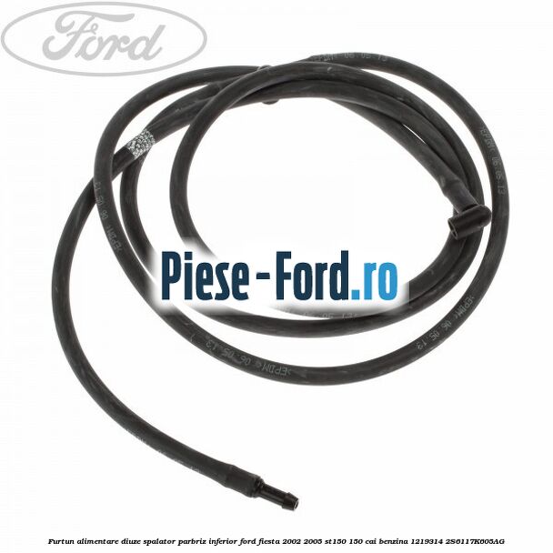 Furtun alimentare diuze spalator parbriz, inferior Ford Fiesta 2002-2005 ST150 150 cai benzina