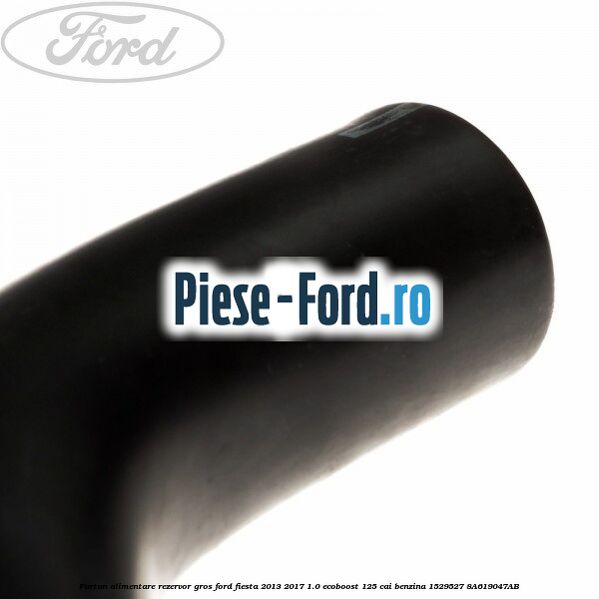 Furtun alimentare rezervor gros Ford Fiesta 2013-2017 1.0 EcoBoost 125 cai benzina