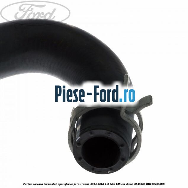Furtun carcasa termostat apa inferior Ford Transit 2014-2018 2.2 TDCi 155 cai diesel #FB6D9498A9