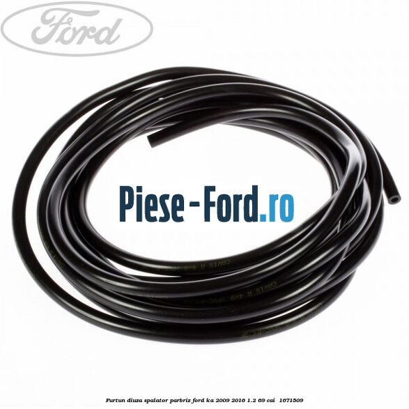 Furtun diuza spalator parbriz Ford Ka 2009-2016 1.2 69 cai #BA47B27BC7