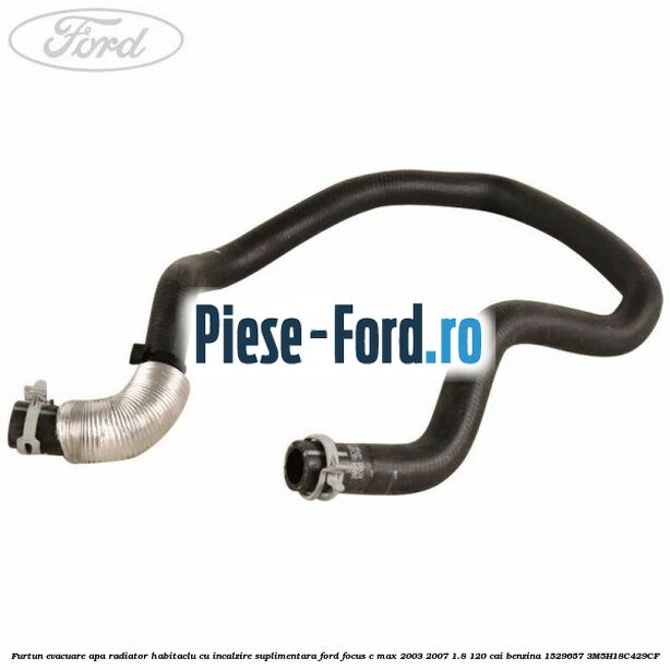 Furtun evacuare apa radiator habitaclu cu incalzire suplimentara Ford Focus C-Max 2003-2007 1.8 120 cai benzina #389F015CE5