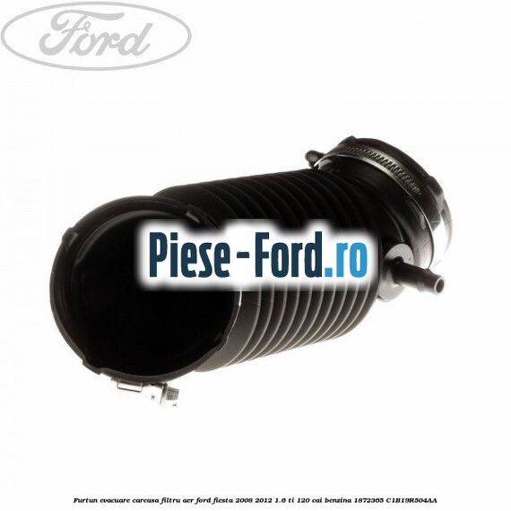 Furtun evacuare carcasa filtru aer Ford Fiesta 2008-2012 1.6 Ti 120 cai benzina