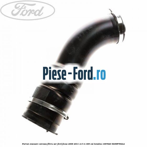 Furtun evacuare carcasa filtru aer Ford Focus 2008-2011 2.5 RS 305 cai benzina
